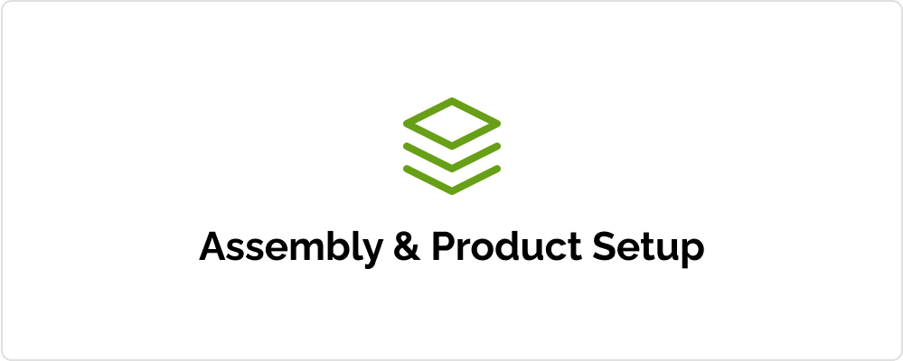 Assembly & Product Setup