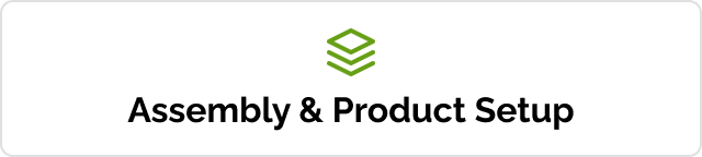 Assembly & Product Setup