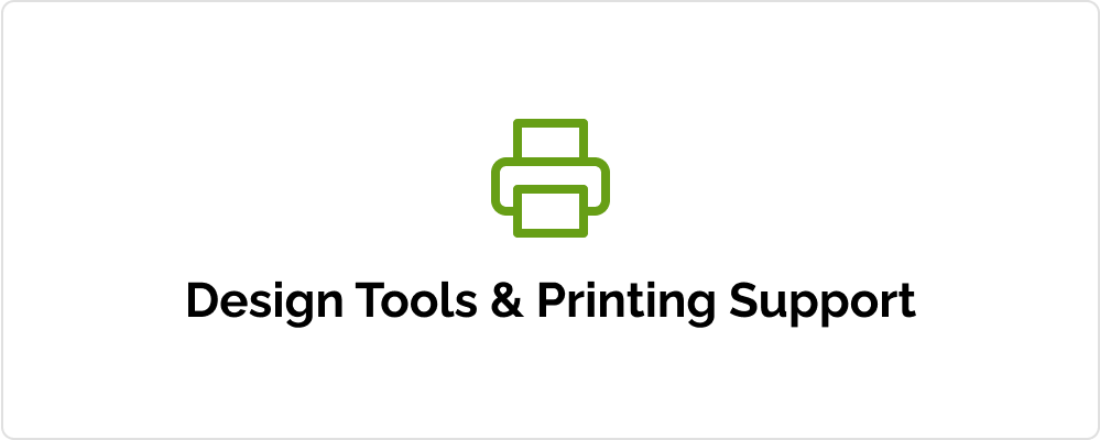 Design Tools & Printing Support
